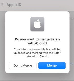 Do you want to merge Safari with iCloud? Your information on this Mac will be uploaded and merged with the Safari stored in iCloud.